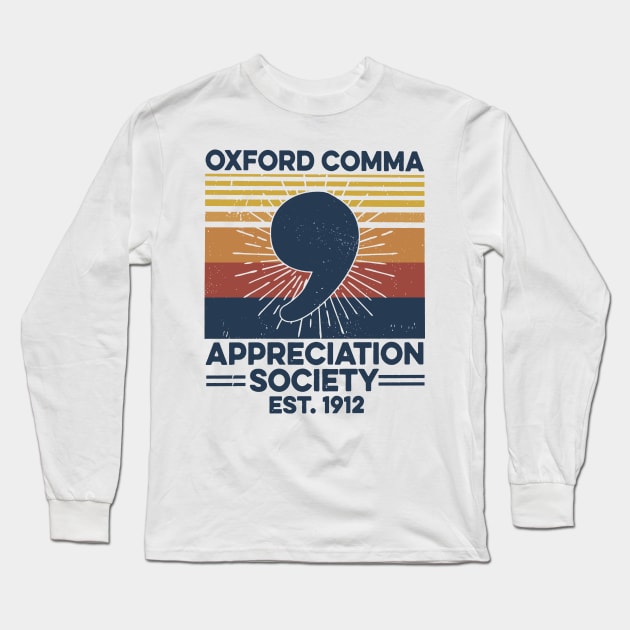 Retro Oxford Comma Appreciation Society Long Sleeve T-Shirt by Phylis Lynn Spencer